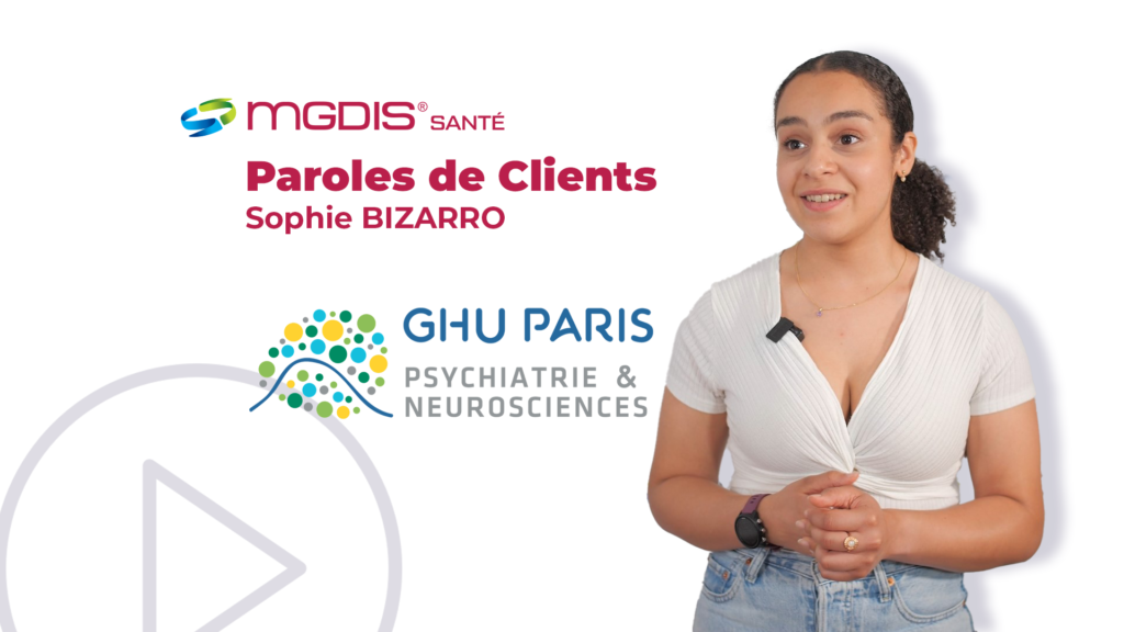 Temoignage-sante-Sophie-BIZARRO-GHU-Paris-Psychiatrie-et-Neurosciences-MGDIS-2023